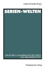 Serien-Welten: Strukturen US-amerikanischer Serien aus vier Jahrzehnten