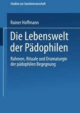 Die Lebenswelt der Pädophilen: Rahmen, Rituale und Dramaturgie der pädophilen Begegnung