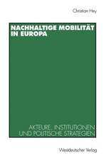 Nachhaltige Mobilität in Europa: Akteure, Institutionen und politische Strategien