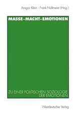 Masse — Macht — Emotionen: Zu einer politischen Soziologie der Emotionen