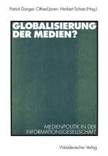 Globalisierung der Medien?: Medienpolitik in der Informationsgesellschaft