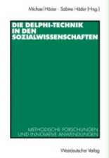 Die Delphi-Technik in den Sozialwissenschaften: Methodische Forschungen und innovative Anwendungen