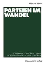 Parteien im Wandel: Von den Volksparteien zu den professionalisierten Wählerparteien