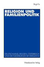 Religion und Familienpolitik: Deutschland, Belgien, Österreich und die Niederlande im Vergleich