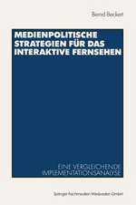 Medienpolitische Strategien für das interaktive Fernsehen: Eine vergleichende Implementationsanalyse