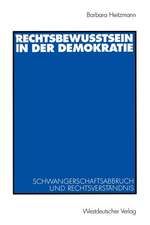 Rechtsbewusstsein in der Demokratie: Schwangerschaftsabbruch und Rechtsverständnis