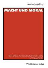 Macht und Moral: Beiträge zur Dekonstruktion von Moral