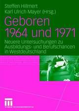 Geboren 1964 und 1971: Neuere Untersuchungen zu Ausbildungs- und Berufschancen in Westdeutschland