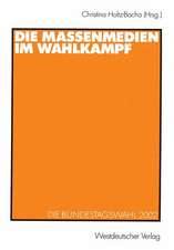 Die Massenmedien im Wahlkampf: Die Bundestagswahl 2002