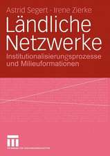 Ländliche Netzwerke: Institutionalisierungsprozesse und Milieuformationen