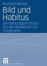 Bild und Habitus: Sinnbildungsprozesse bei der Rezeption von Fotografien