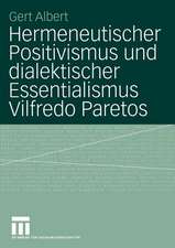 Hermeneutischer Positivismus und dialektischer Essentialismus Vilfredo Paretos