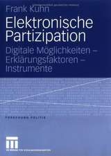 Elektronische Partizipation: Digitale Möglichkeiten - Erklärungsfaktoren - Instrumente