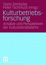 Kulturbetriebsforschung: Ansätze und Perspektiven der Kulturbetriebslehre