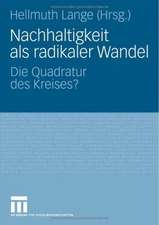 Nachhaltigkeit als radikaler Wandel: Die Quadratur des Kreises?