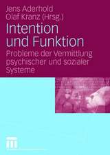 Intention und Funktion: Probleme der Vermittlung psychischer und sozialer Systeme