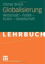 Globalisierung: Wirtschaft - Politik - Kultur - Gesellschaft