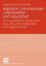 Migration, transnationale Lebenswelten und Gesundheit: Eine qualitative Studie über das Gesundheitshandeln von Migrantinnen