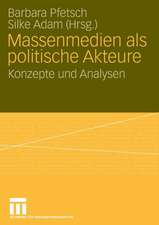 Massenmedien als politische Akteure