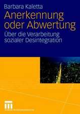 Anerkennung oder Abwertung: Über die Verarbeitung sozialer Desintegration