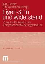 Eigen-Sinn und Widerstand: Kritische Beiträge zum Kompetenzentwicklungsdiskurs