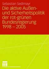 Die aktive Außen- und Sicherheitspolitik der rot-grünen Bundesregierung 1998-2005