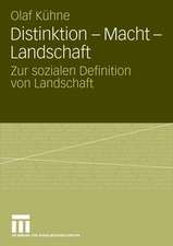 Distinktion - Macht - Landschaft: Zur sozialen Definition von Landschaft