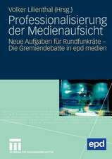 Professionalisierung der Medienaufsicht: Neue Aufgaben für Rundfunkräte - Die Gremiendebatte in epd medien