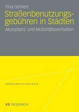 Straßenbenutzungsgebühren in Städten: Akzeptanz und Mobilitätsverhalten