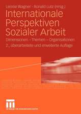 Internationale Perspektiven Sozialer Arbeit: Dimensionen - Themen - Organisationen