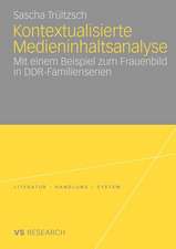 Kontextualisierte Medieninhaltsanalyse: Mit einem Beispiel zum Frauenbild in DDR-Familienserien