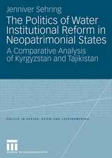 The Politics of Water Institutional Reform in Neo-Patrimonial States: A Comparative Analysis of Kyrgyzstan and Tajikistan