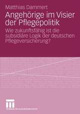 Angehörige im Visier der Pflegepolitik: Wie zukunftsfähig ist die subsidiäre Logik der deutschen Pflegeversicherung?