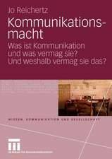 Kommunikationsmacht: Was ist Kommunikation und was vermag sie? Und weshalb vermag sie das?