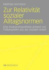 Zur Relativität sozialer Alltagsnormen: Eine Invarianzhypothese anhand von Fallbeispielen aus der sozialen Arbeit