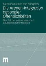 Die Arenen-Integration nationaler Öffentlichkeiten: Der Fall der wiedervereinten deutschen Öffentlichkeit