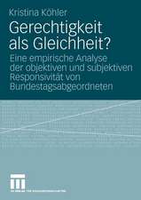 Gerechtigkeit als Gleichheit?: Eine empirische Analyse der objektiven und subjektiven Responsivität von Bundestagsabgeordneten