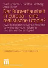 Der Bürgerhaushalt in Europa - eine realistische Utopie?: Zwischen Partizipativer Demokratie, Verwaltungsmodernisierung und sozialer Gerechtigkeit