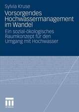 Vorsorgendes Hochwassermanagement im Wandel: Ein sozial-ökologisches Raumkonzept für den Umgang mit Hochwasser