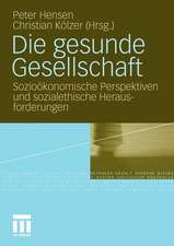 Die gesunde Gesellschaft: Sozioökonomische Perspektiven und sozialethische Herausforderungen