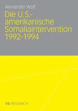 Die U.S.-amerikanische Somaliaintervention 1992-1994