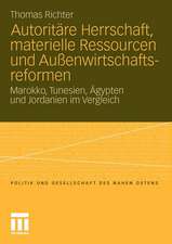 Autoritäre Herrschaft, materielle Ressourcen und Außenwirtschaftsreformen: Marokko, Tunesien, Ägypten und Jordanien im Vergleich