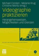 Videographie praktizieren: Herangehensweisen, Möglichkeiten und Grenzen