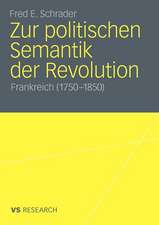 Zur politischen Semantik der Revolution: Frankreich (1750-1850)