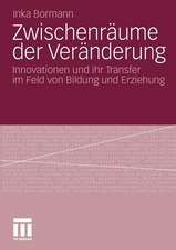 Zwischenräume der Veränderung: Innovationen und ihr Transfer im Feld von Bildung und Erziehung