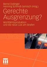 Gerechte Ausgrenzung?: Wohlfahrtsproduktion und die neue Lust am Strafen