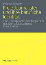 Freie Journalisten und ihre berufliche Identität