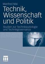 Technik, Wissenschaft und Politik