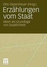 Erzählungen vom Staat: Ideen als Grundlage von Staatlichkeit