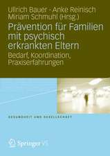 Prävention für Familien mit psychisch kranken Eltern: Bedarf, Koordination, Praxiserfahrung